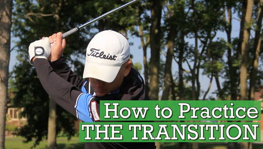 Transition - The Critical Link to Better Golf Shots: Swing Fundamentals Part 3 (of 6)